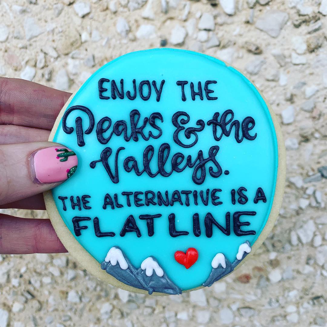Enjoy the peaks and valleys motivational cookie