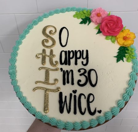 So Happy I'm thirty Twice, cookie cake