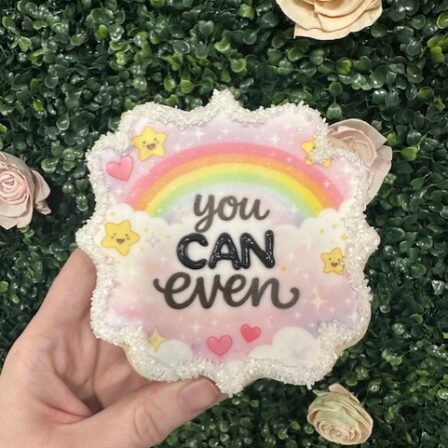 You CAN even, cookie